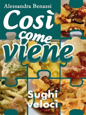 cover image of Così come viene. Sughi veloci